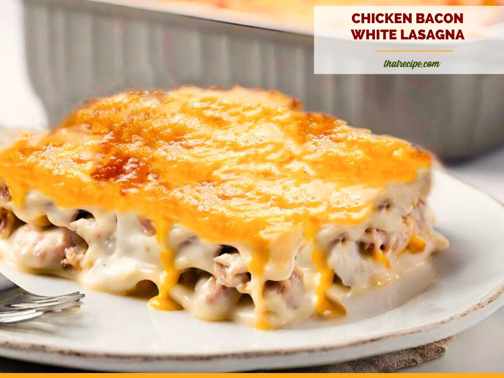 chicken and bacon white lasagna