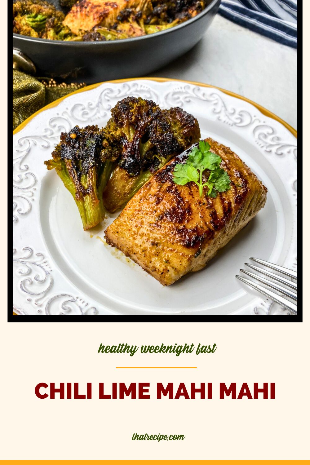 chile lime mahi mahi on a plate with blackened broccoli