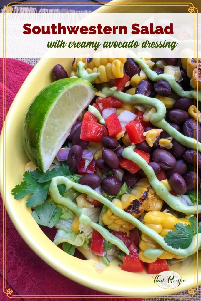 close up of southwestern salad with avocado dressing