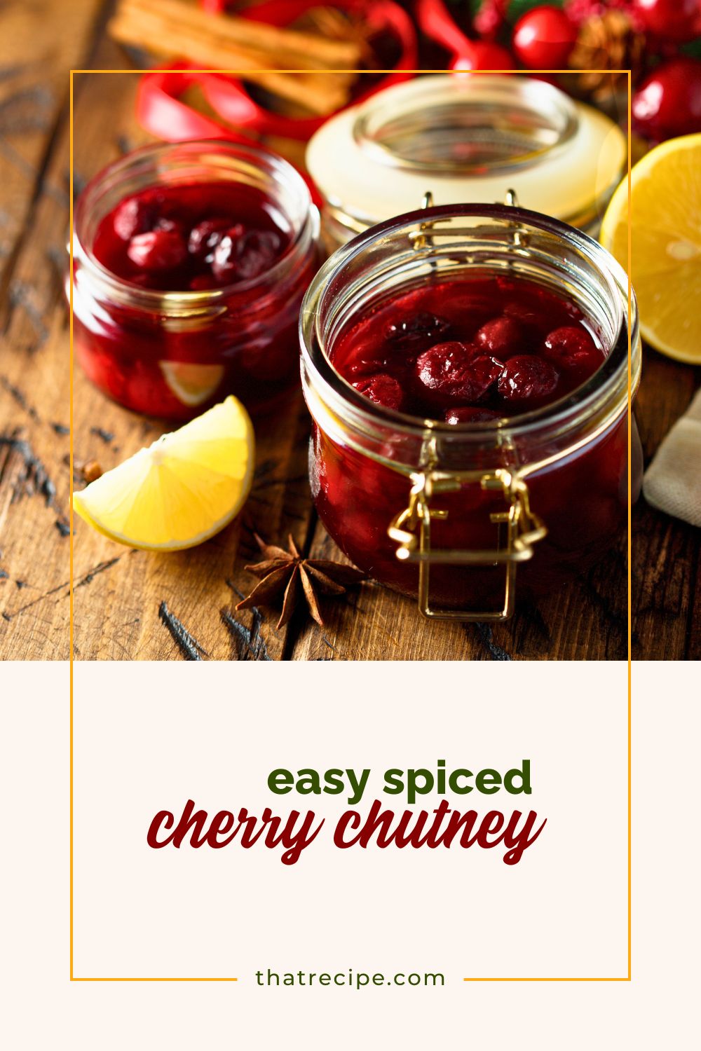 jars of cherry chutney with lemon slices, cherries and cinnamon