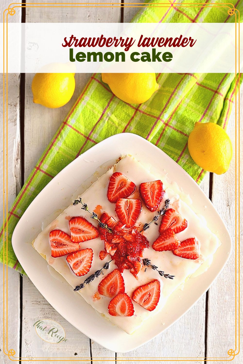 square cake topped with fresh strawberries and fresh lavender blossoms with text overlay "Strawberry Lavender Lemon Cake"