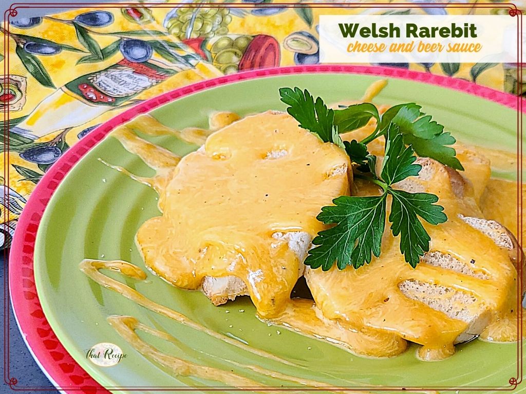 toast with cheese sauce on a plate and text overlay "Welsh Rarebit cheese and beer sauce"