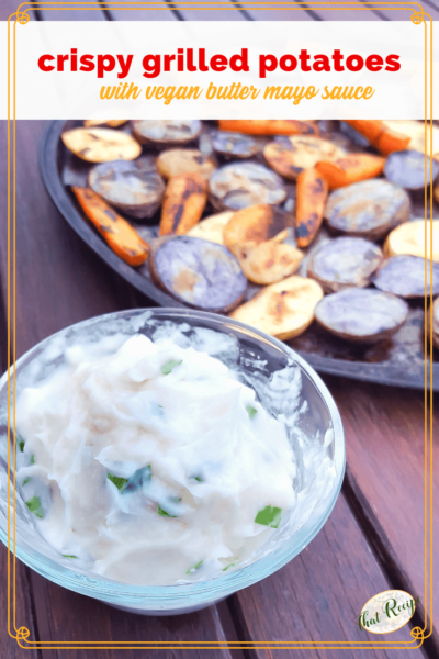 grilled potatoes on a pan with vegan butter mayo sauce